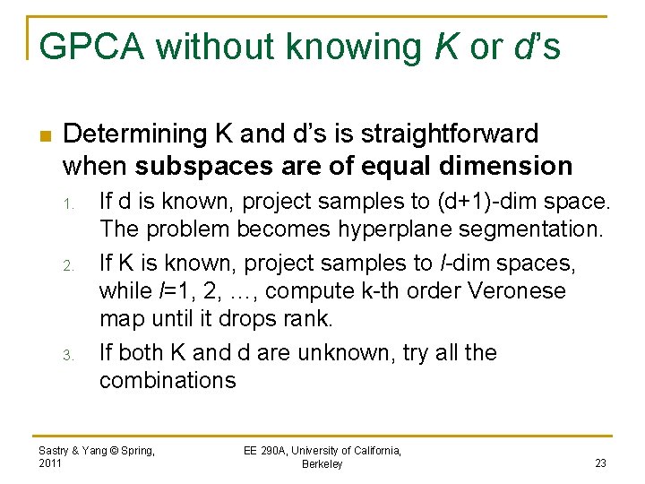 GPCA without knowing K or d’s n Determining K and d’s is straightforward when