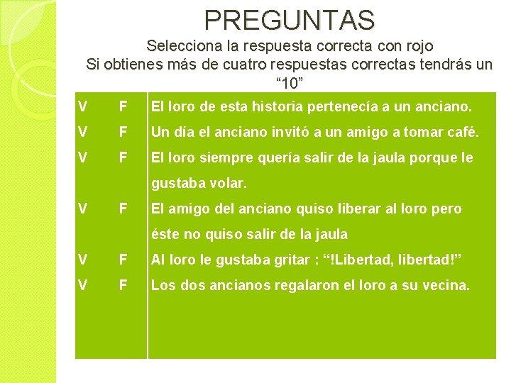 PREGUNTAS Selecciona la respuesta correcta con rojo Si obtienes más de cuatro respuestas correctas