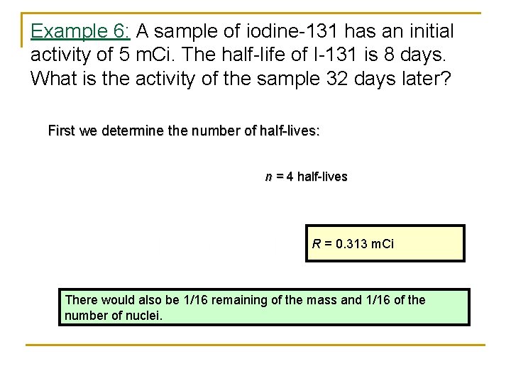 Example 6: A sample of iodine-131 has an initial activity of 5 m. Ci.