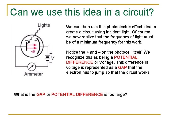 Can we use this idea in a circuit? We can then use this photoelectric