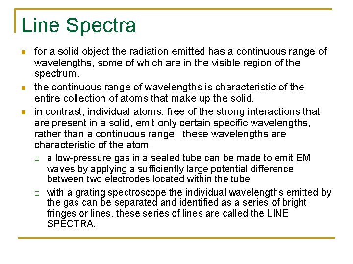 Line Spectra n n n for a solid object the radiation emitted has a