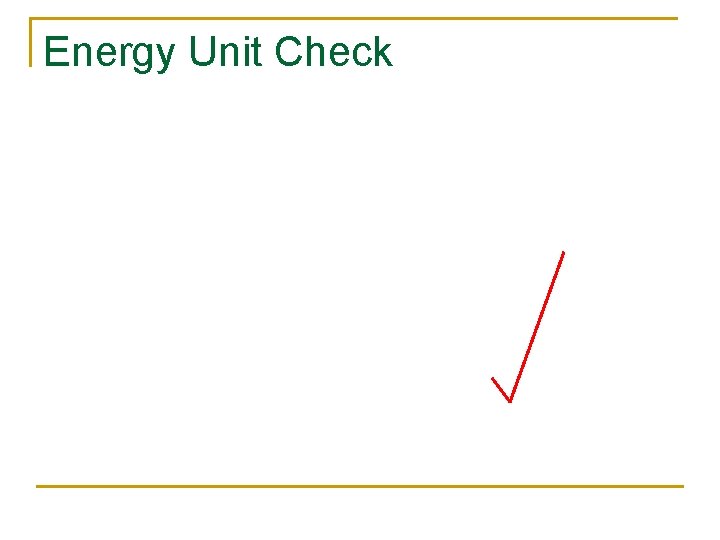 Energy Unit Check 