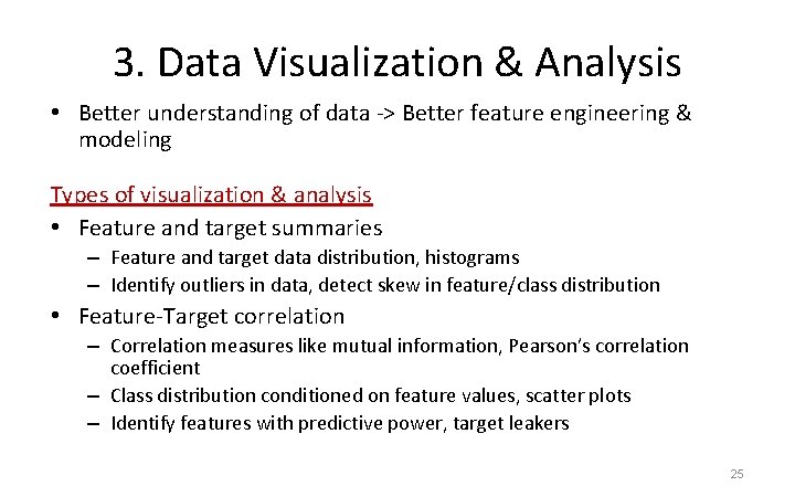 3. Data Visualization & Analysis • Better understanding of data -> Better feature engineering
