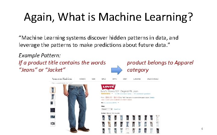 Again, What is Machine Learning? “Machine Learning systems discover hidden patterns in data, and