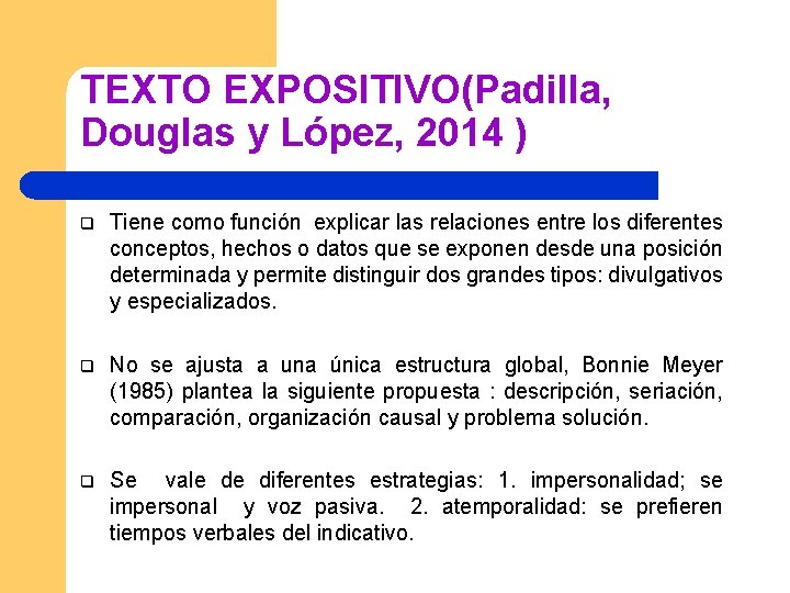 TEXTO EXPOSITIVO(Padilla, Douglas y López, 2014 ) q Tiene como función explicar las relaciones TEXTO EXPOSITIVO(Padilla, Douglas y López, 2014 ) q Tiene como función explicar las relaciones