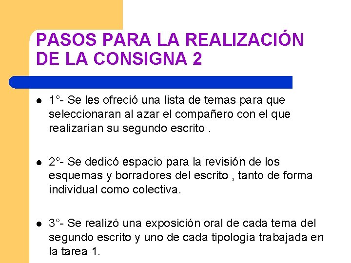 PASOS PARA LA REALIZACIÓN DE LA CONSIGNA 2 l 1°- Se les ofreció una PASOS PARA LA REALIZACIÓN DE LA CONSIGNA 2 l 1°- Se les ofreció una