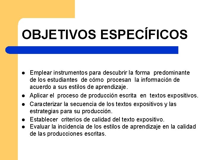 OBJETIVOS ESPECÍFICOS l l l Emplear instrumentos para descubrir la forma predominante de los OBJETIVOS ESPECÍFICOS l l l Emplear instrumentos para descubrir la forma predominante de los