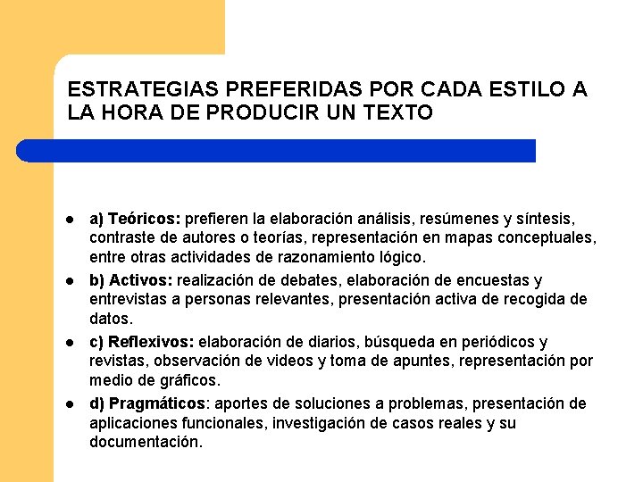 ESTRATEGIAS PREFERIDAS POR CADA ESTILO A LA HORA DE PRODUCIR UN TEXTO l l ESTRATEGIAS PREFERIDAS POR CADA ESTILO A LA HORA DE PRODUCIR UN TEXTO l l