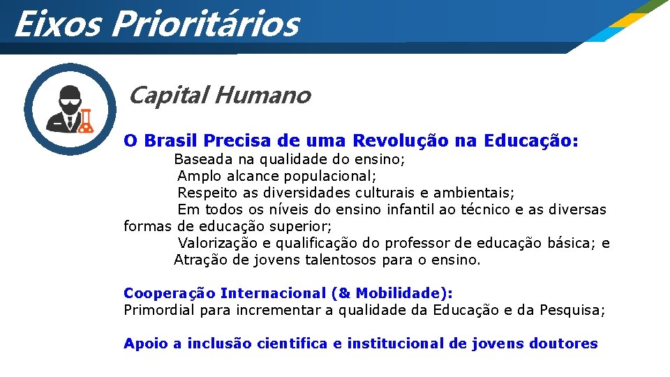 Eixos Prioritários Capital Humano O Brasil Precisa de uma Revolução na Educação: Baseada na