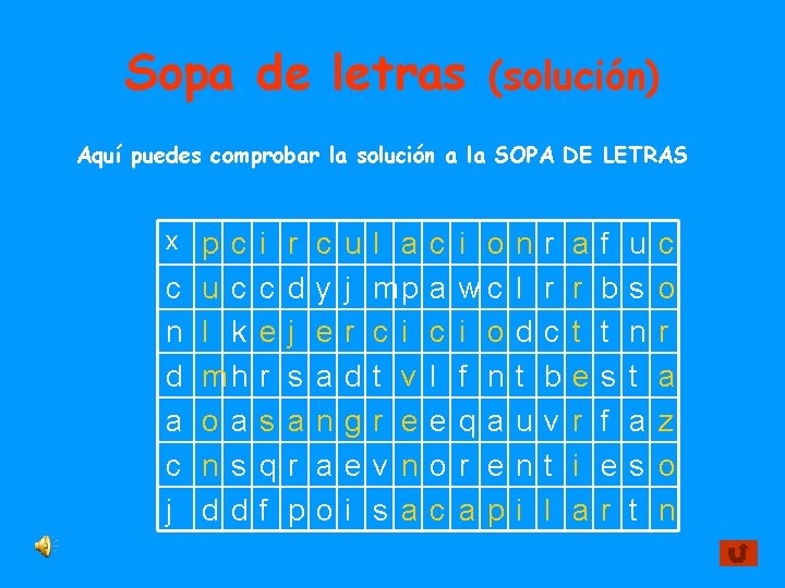 Sopa de letras (solución) Aquí puedes comprobar la solución a la SOPA DE LETRAS