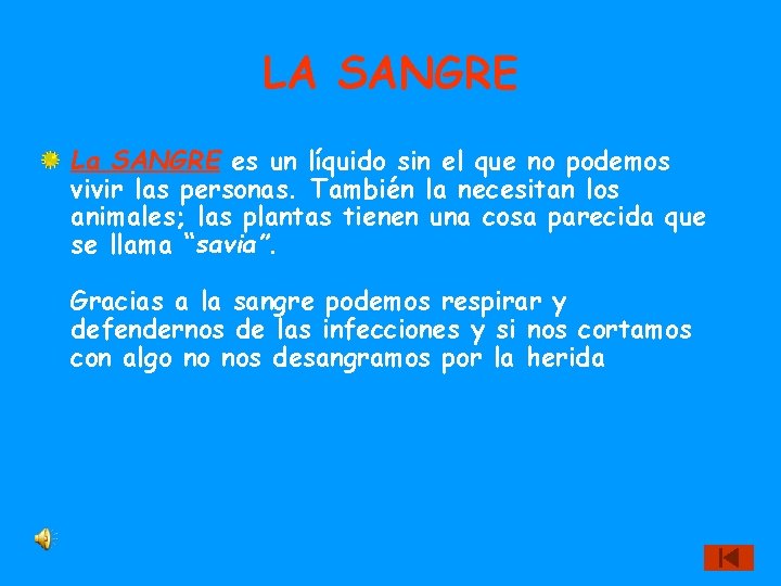 LA SANGRE La SANGRE es un líquido sin el que no podemos vivir las