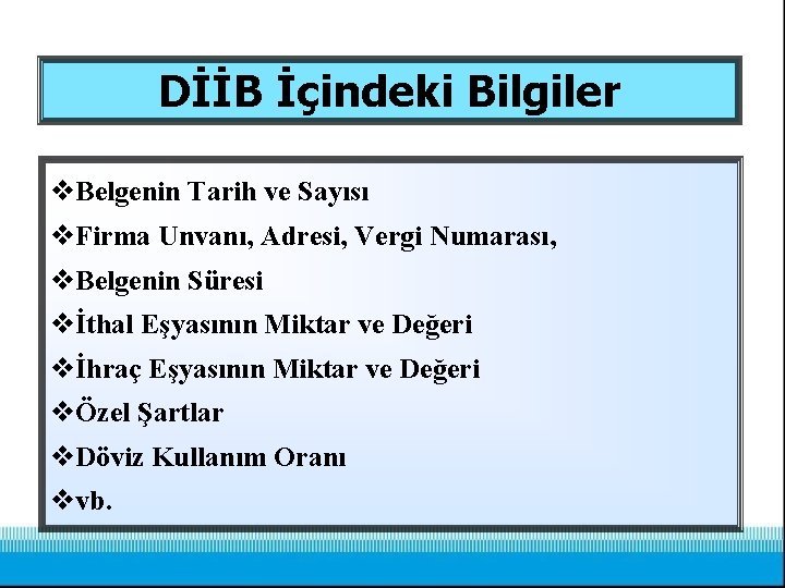 DİİB İçindeki Bilgiler v. Belgenin Tarih ve Sayısı v. Firma Unvanı, Adresi, Vergi Numarası,