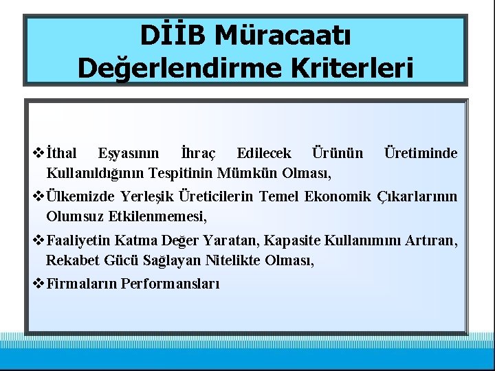 DİİB Müracaatı Değerlendirme Kriterleri v İthal Eşyasının İhraç Edilecek Ürünün Kullanıldığının Tespitinin Mümkün Olması,