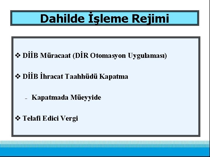 Dahilde İşleme Rejimi v DİİB Müracaat (DİR Otomasyon Uygulaması) v DİİB İhracat Taahhüdü Kapatma