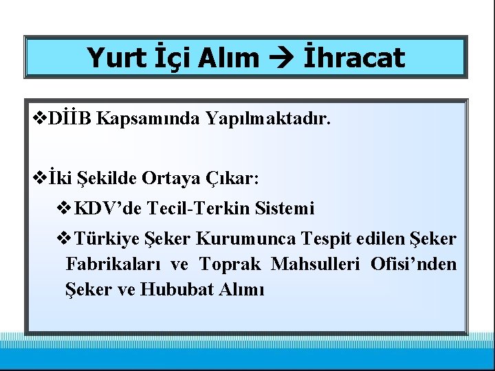 Yurt İçi Alım İhracat v. DİİB Kapsamında Yapılmaktadır. vİki Şekilde Ortaya Çıkar: v. KDV’de