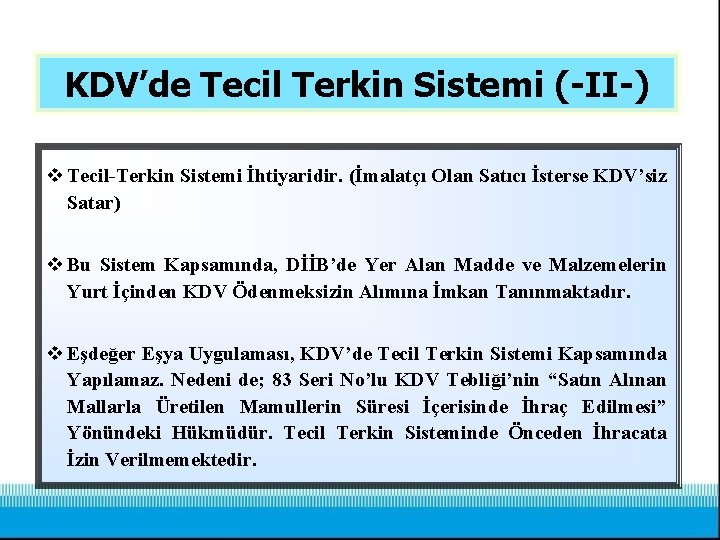 KDV’de Tecil Terkin Sistemi (-II-) v Tecil-Terkin Sistemi İhtiyaridir. (İmalatçı Olan Satıcı İsterse KDV’siz