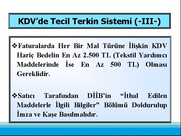 KDV’de Tecil Terkin Sistemi (-III-) v. Faturalarda Her Bir Mal Türüne İlişkin KDV Hariç