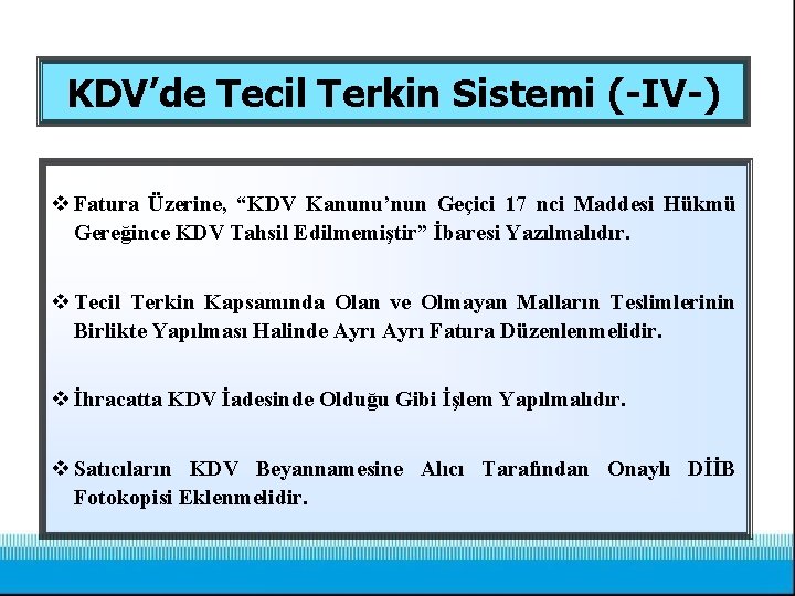 KDV’de Tecil Terkin Sistemi (-IV-) v Fatura Üzerine, “KDV Kanunu’nun Geçici 17 nci Maddesi