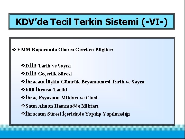 KDV’de Tecil Terkin Sistemi (-VI-) v YMM Raporunda Olması Gereken Bilgiler: v. DİİB Tarih