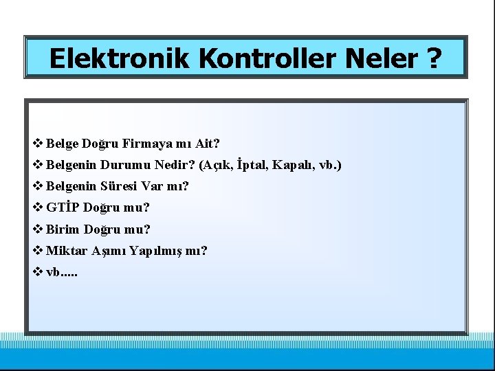 Elektronik Kontroller Neler ? v Belge Doğru Firmaya mı Ait? v Belgenin Durumu Nedir?