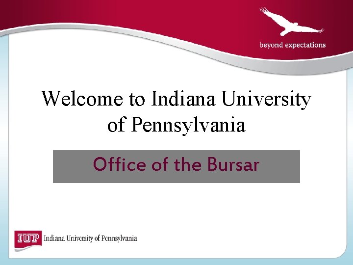 Welcome to Indiana University of Pennsylvania Office of the Bursar 