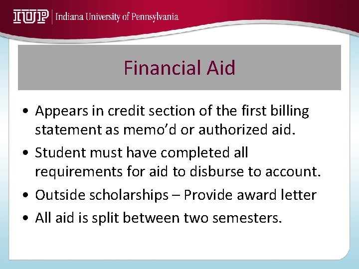 Financial Aid • Appears in credit section of the first billing statement as memo’d