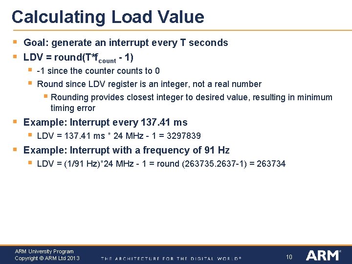 Calculating Load Value § § Goal: generate an interrupt every T seconds LDV =