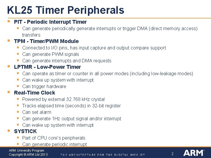 KL 25 Timer Peripherals § § § PIT - Periodic Interrupt Timer § Can