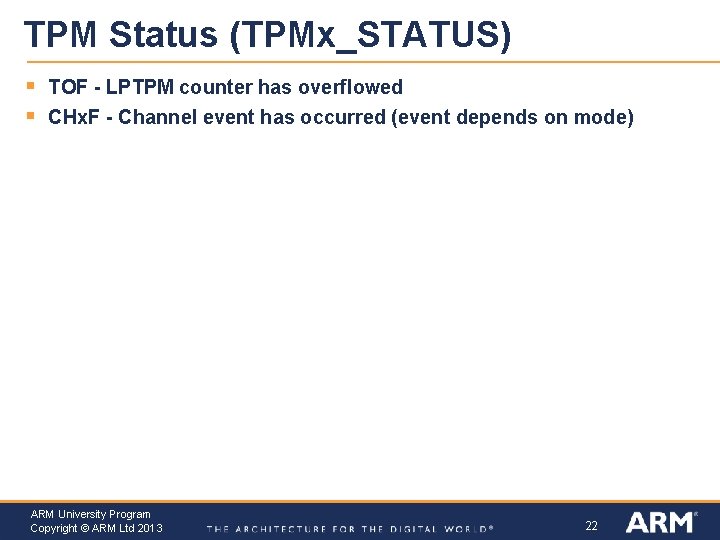 TPM Status (TPMx_STATUS) § § TOF - LPTPM counter has overflowed CHx. F -