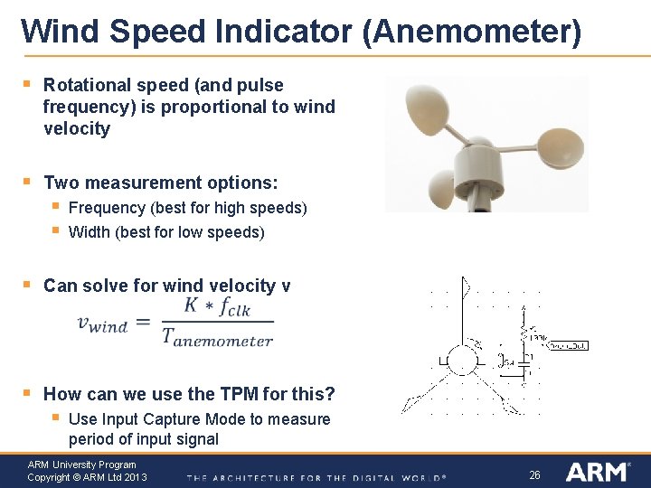 Wind Speed Indicator (Anemometer) § Rotational speed (and pulse frequency) is proportional to wind