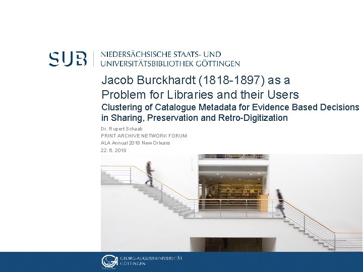 Jacob Burckhardt (1818 -1897) as a Problem for Libraries and their Users Clustering of