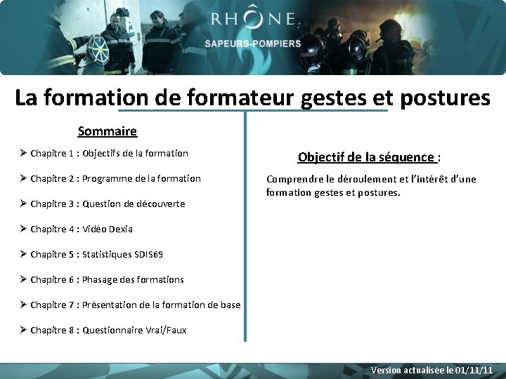 La formation de formateur gestes et postures Sommaire Ø Chapitre 1 : Objectifs de La formation de formateur gestes et postures Sommaire Ø Chapitre 1 : Objectifs de