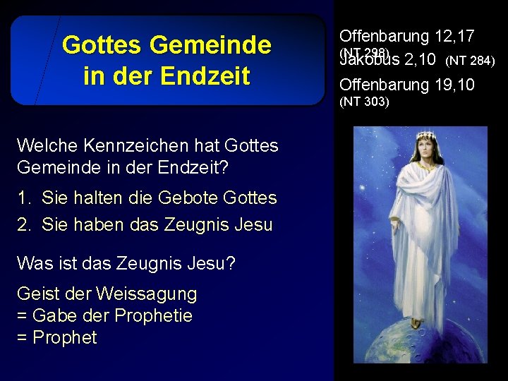 Gottes Gemeinde in der Endzeit Offenbarung 12, 17 (NT 298) Jakobus 2, 10 (NT