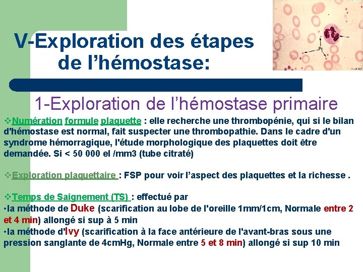 V-Exploration des étapes de l’hémostase: 1 -Exploration de l’hémostase primaire v. Numération formule plaquette
