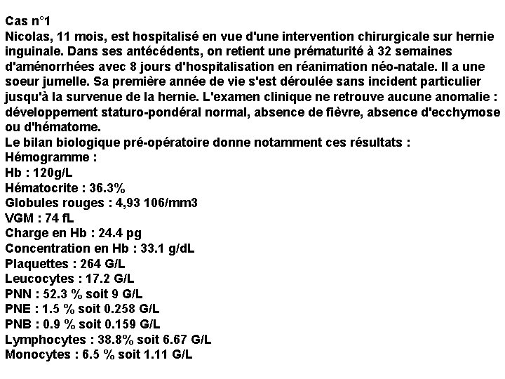 Cas n° 1 Nicolas, 11 mois, est hospitalisé en vue d'une intervention chirurgicale sur