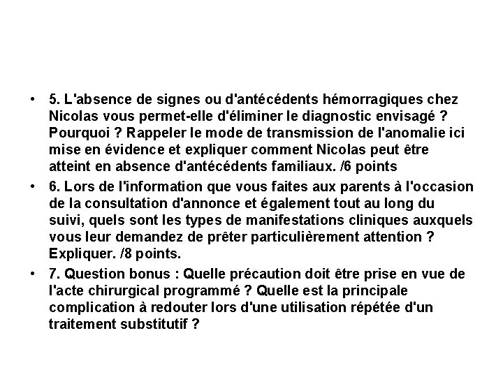  • 5. L'absence de signes ou d'antécédents hémorragiques chez Nicolas vous permet-elle d'éliminer