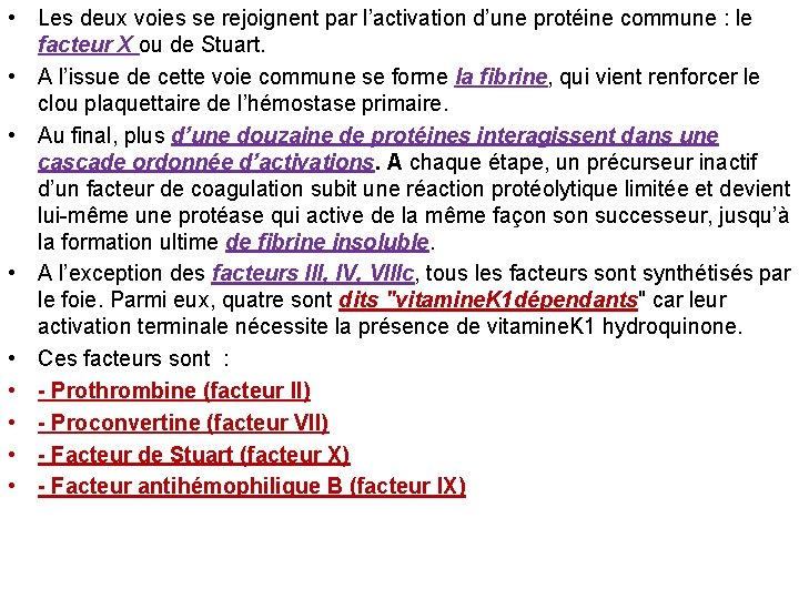  • Les deux voies se rejoignent par l’activation d’une protéine commune : le