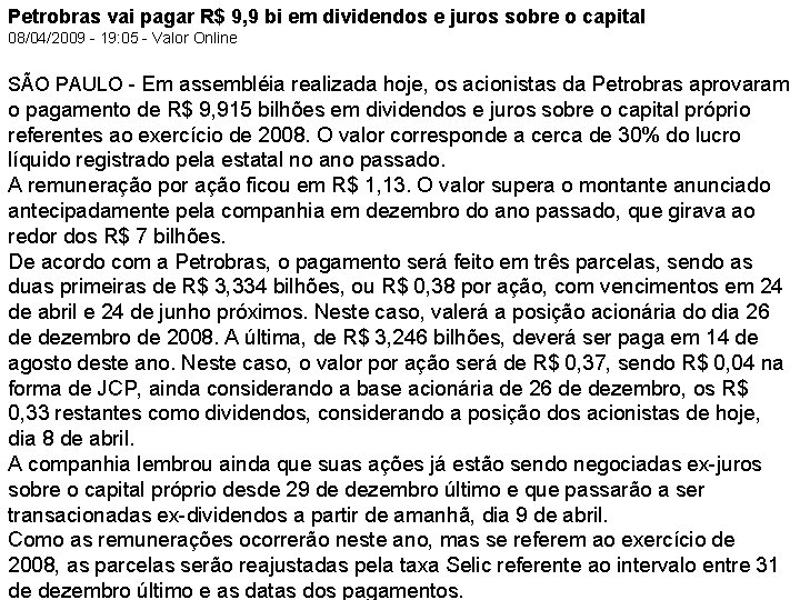 Petrobras vai pagar R$ 9, 9 bi em dividendos e juros sobre o capital