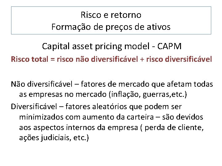 Risco e retorno Formação de preços de ativos Capital asset pricing model - CAPM