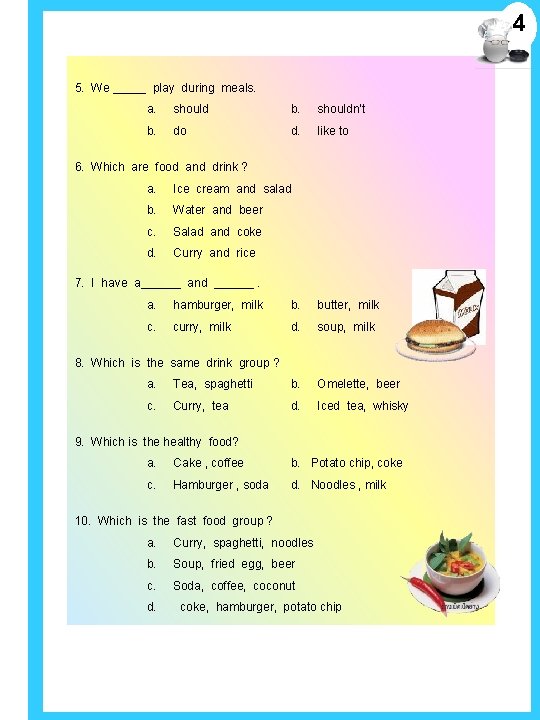 4 5. We _____ play during meals. a. should b. shouldn’t b. do d. 4 5. We _____ play during meals. a. should b. shouldn’t b. do d.