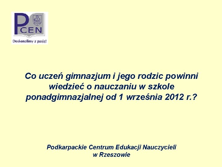 Co uczeń gimnazjum i jego rodzic powinni wiedzieć o nauczaniu w szkole ponadgimnazjalnej od