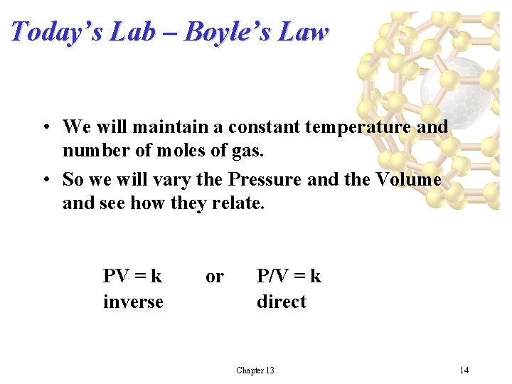 Today’s Lab – Boyle’s Law • We will maintain a constant temperature and number