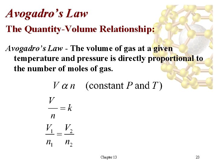 Avogadro’s Law The Quantity-Volume Relationship: Avogadro’s Law - The volume of gas at a Avogadro’s Law The Quantity-Volume Relationship: Avogadro’s Law - The volume of gas at a