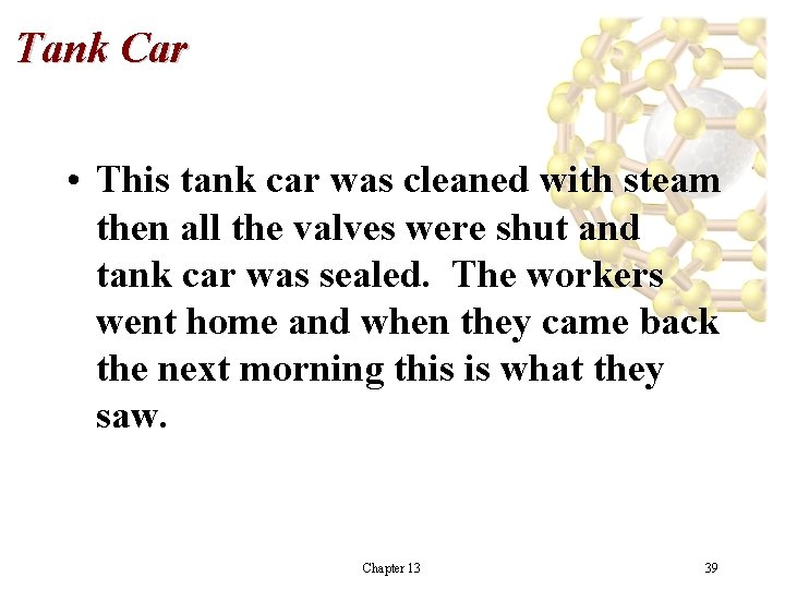 Tank Car • This tank car was cleaned with steam then all the valves