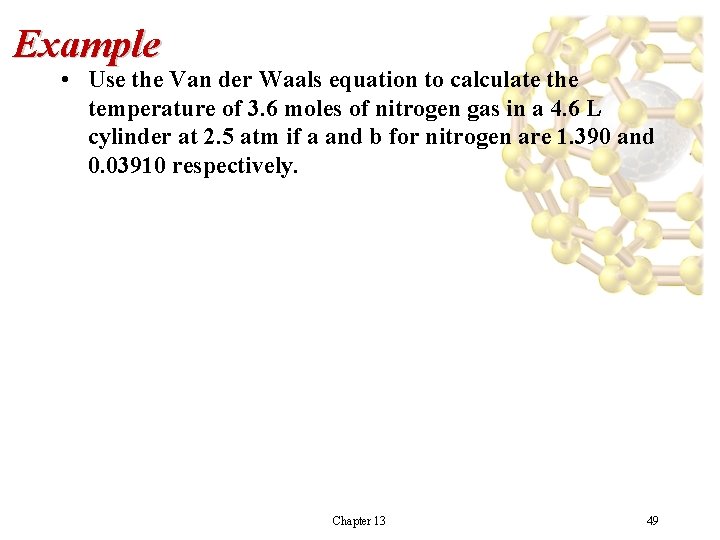 Example • Use the Van der Waals equation to calculate the temperature of 3.