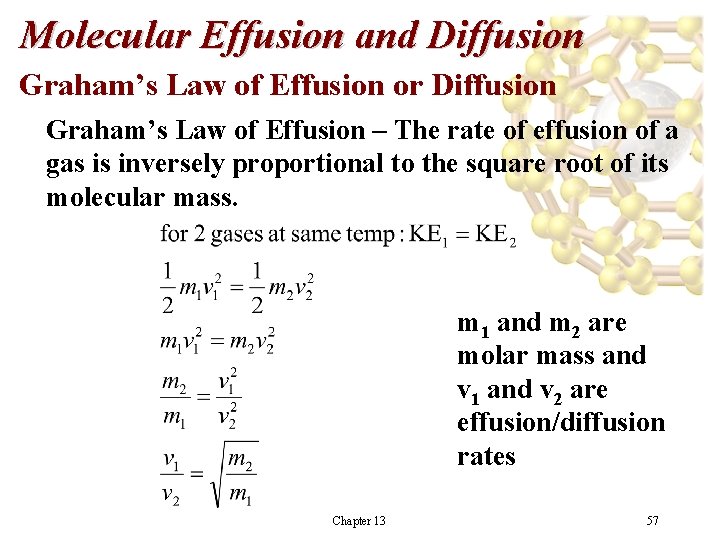 Molecular Effusion and Diffusion Graham’s Law of Effusion or Diffusion Graham’s Law of Effusion Molecular Effusion and Diffusion Graham’s Law of Effusion or Diffusion Graham’s Law of Effusion