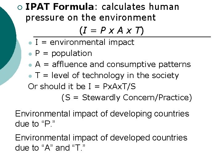 ¡ IPAT Formula: calculates human pressure on the environment (I = P x A