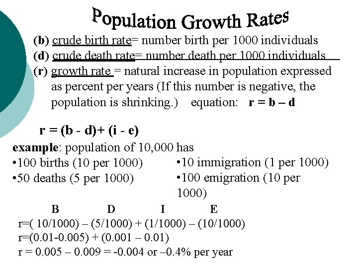 (b) crude birth rate= number birth per 1000 individuals (d) crude death rate= number