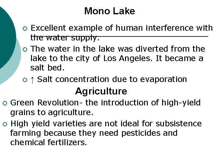 Mono Lake ¡ ¡ ¡ Excellent example of human interference with the water supply.