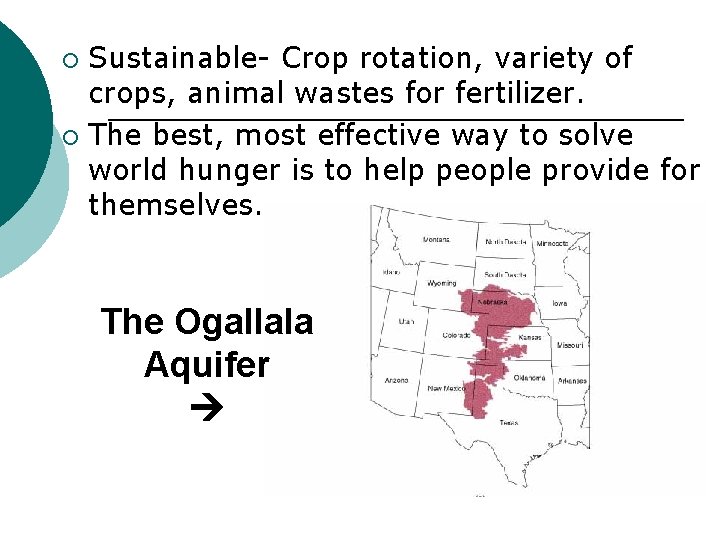 Sustainable- Crop rotation, variety of crops, animal wastes for fertilizer. ¡ The best, most